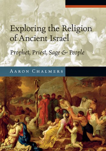 Beispielbild fr Exploring the Religion of Ancient Israel: Prophet, Priest, Sage and People zum Verkauf von Ergodebooks