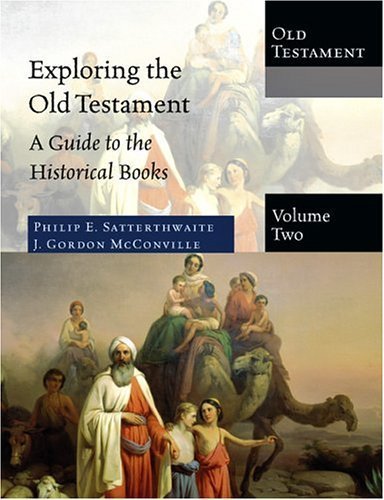 Exploring the Old Testament: A Guide to the Historical Books Volume 2 (9780830825523) by Satterthwaite, Philip E.; McConville, J. Gordon