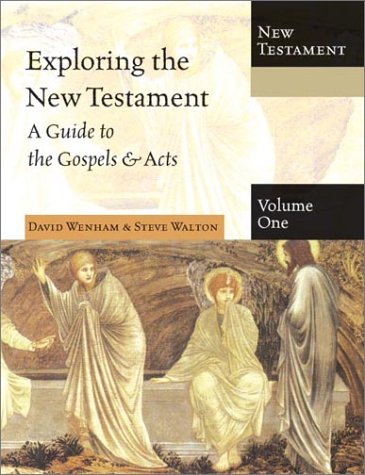 9780830825554: Exploring the New Testament: A Guide to the Gospels & Acts, v.1 / David Wenham & Steve Walton.: 001
