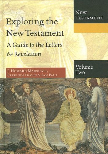 Beispielbild fr Exploring the New Testament, Volume 2: A Guide to the Letters & Revelation zum Verkauf von Books From California