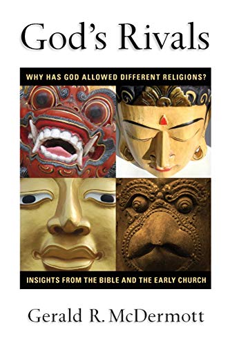 Imagen de archivo de Gods Rivals: Why Has God Allowed Different Religions? Insights from the Bible and the Early Church a la venta por Goodwill Books