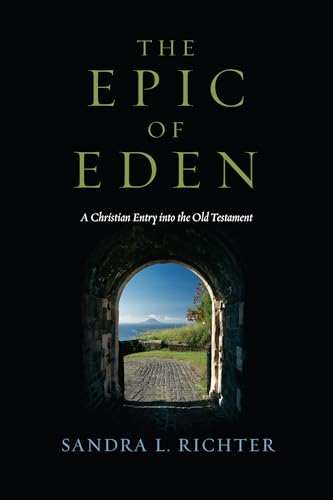 9780830825776: The Epic of Eden: A Christian Entry into the Old Testament