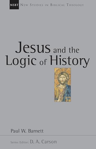 Stock image for Jesus and the Logic of History (New Studies in Biblical Theology) (VOLUME 3) for sale by Wonder Book