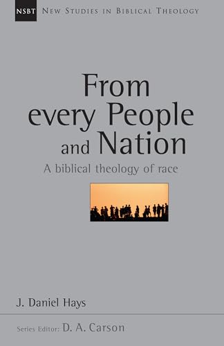 Beispielbild fr From Every People and Nation: A Biblical Theology of Race (Volume 14) (New Studies in Biblical Theology) zum Verkauf von Wonder Book