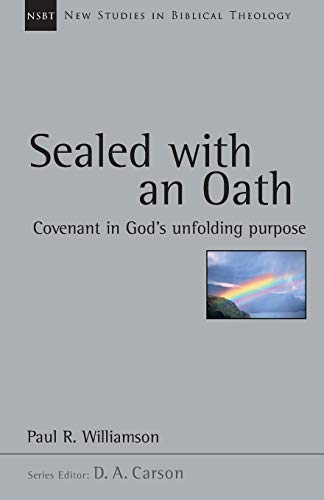 Beispielbild fr Sealed with an Oath : Covenant in God's Unfolding Purpose zum Verkauf von Better World Books
