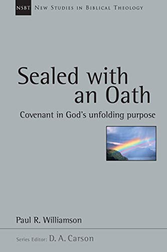 Imagen de archivo de Sealed with an Oath: Covenant in God's Unfolding Purpose (Volume 23) (New Studies in Biblical Theology) a la venta por HPB-Red