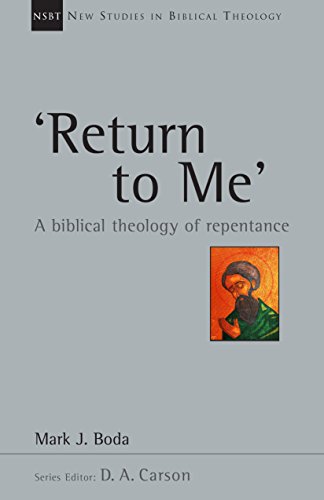 Stock image for Return To Me': A Biblical Theology of Repentance (Volume 35) (New Studies in Biblical Theology) for sale by GF Books, Inc.