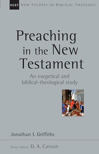 Stock image for Preaching in the New Testament (New Studies in Biblical Theology, Volume 42) for sale by SecondSale