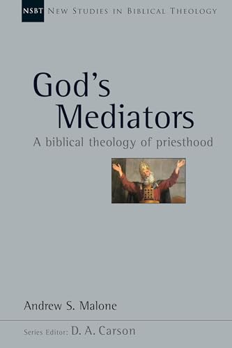 Stock image for God's Mediators: A Biblical Theology of Priesthood (New Studies in Biblical Theology, Volume 43) for sale by Baker Book House