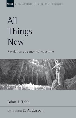 Stock image for All Things New: Revelation as Canonical Capstone (New Studies in Biblical Theology, Volume 48) for sale by HPB-Emerald