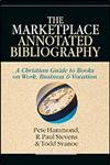 Stock image for The Marketplace Annotated Bibliography : A Christian Guide to Books on Work, Business and Vocation for sale by Better World Books