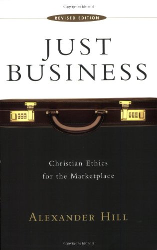 Beispielbild fr Just Business: Christian Ethics for the Marketplace zum Verkauf von SecondSale