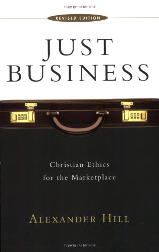 Imagen de archivo de Just Business: Christian Ethics for the Marketplace a la venta por SecondSale