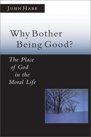 Stock image for Why Bother Being Good?: The Place of God in the Moral Life for sale by ThriftBooks-Atlanta