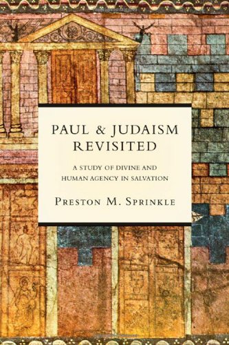 Beispielbild fr Paul and Judaism Revisited: A Study of Divine and Human Agency in Salvation zum Verkauf von Monster Bookshop