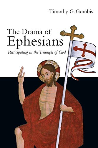 Stock image for The Drama of Ephesians: Participating in the Triumph of God for sale by Andrew's Books