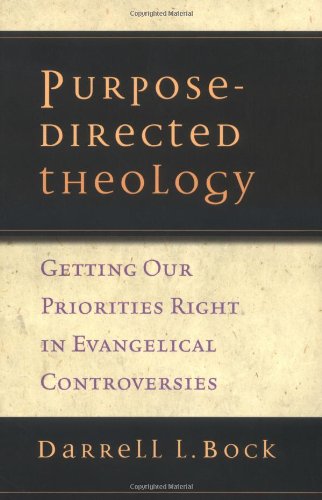 Imagen de archivo de Purpose-Directed Theology : Getting Our Priorities Right in Evangelical Controversy a la venta por Better World Books