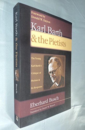 Beispielbild fr Karl Barth & the Pietists: The Young Karl Barth''s Critique of Pietism and Its Response zum Verkauf von BookResQ.