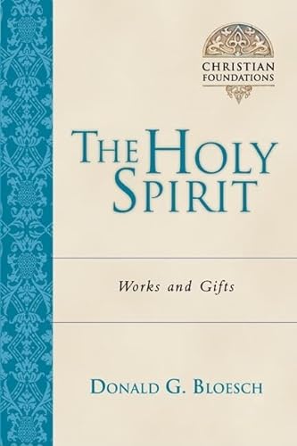 Stock image for The Holy Spirit: Works Gifts (Volume 5) (Christian Foundations) for sale by Blue Vase Books