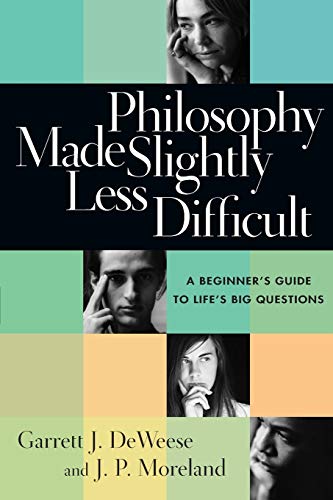 Beispielbild fr Philosophy Made Slightly Less Difficult: A Beginner's Guide to Life's Big Questions zum Verkauf von AwesomeBooks