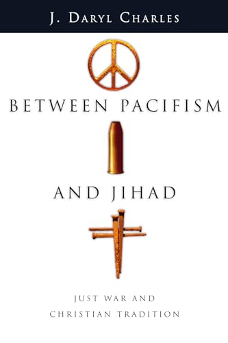 Beispielbild fr Between Pacifism and Jihad : Just War and Christian Tradition zum Verkauf von Better World Books