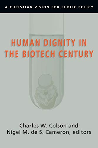 Imagen de archivo de Human Dignity in the Biotech Century: A Christian Vision for Public Policy (Colson, Charles) a la venta por HPB-Ruby