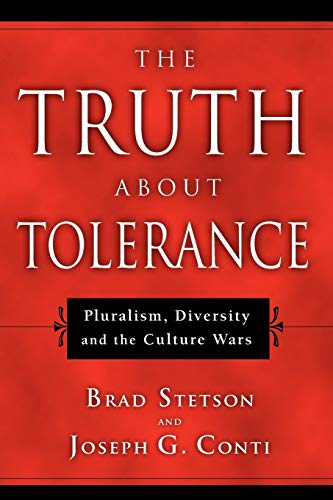 Beispielbild fr The Truth About Tolerance: Pluralism, Diversity and the Culture Wars zum Verkauf von SecondSale