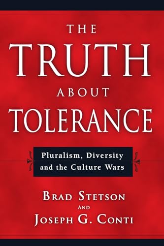 Imagen de archivo de The Truth About Tolerance: Pluralism, Diversity and the Culture Wars a la venta por SecondSale