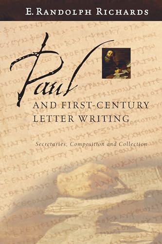 9780830827886: Paul and First-Century Letter Writing: Secretaries, Composition and Collection