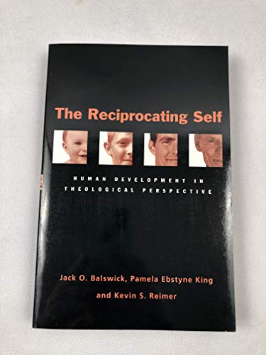 Beispielbild fr The Reciprocating Self : Human Development in Theological Perspective zum Verkauf von Better World Books