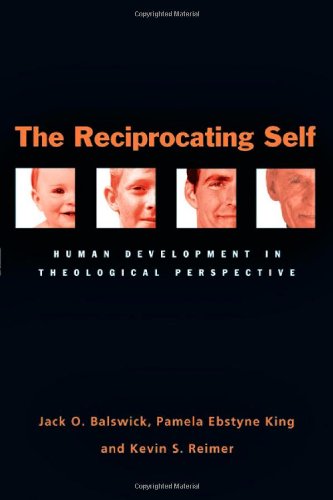Stock image for The Reciprocating Self: Human Development in Theological Perspective for sale by Books of the Smoky Mountains