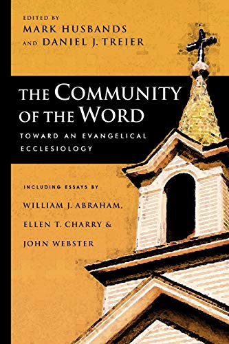 Beispielbild fr The Community of the Word: Toward an Evangelical Ecclesiology zum Verkauf von SecondSale