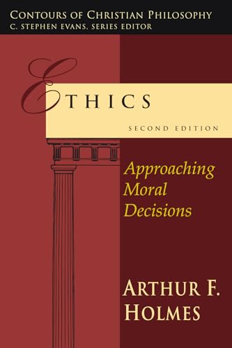 Imagen de archivo de Ethics: Approaching Moral Decisions (Contours of Christian Philosophy) a la venta por ZBK Books