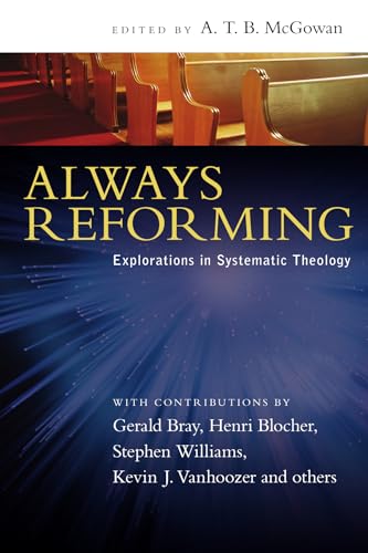 Imagen de archivo de Always Reforming: Explorations in Systematic Theology a la venta por HPB-Red