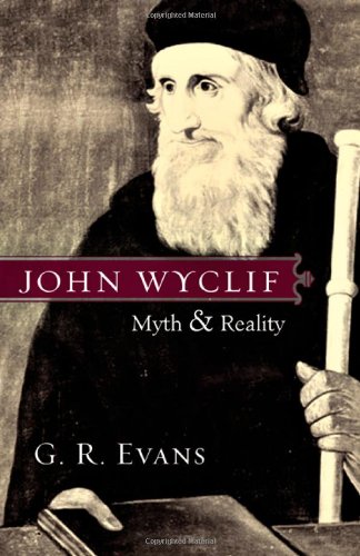 Beispielbild fr John Wyclif: Myth and Reality zum Verkauf von Windows Booksellers