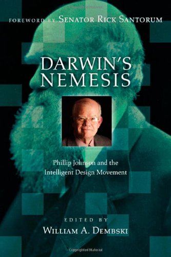 Stock image for Darwin's Nemesis: Phillip Johnson and the Intelligent Design Movement for sale by Gulf Coast Books