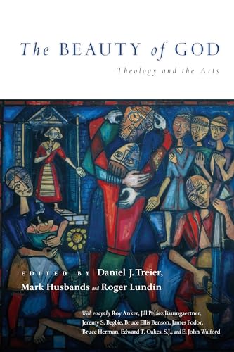 Beispielbild fr The Beauty of God : Theology and the Arts zum Verkauf von Better World Books: West