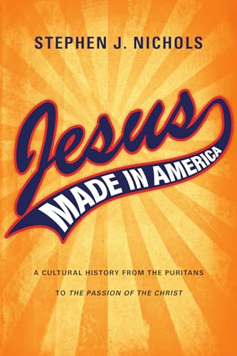 Imagen de archivo de Jesus Made in America: A Cultural History from the Puritans to The Passion of the Christ a la venta por ThriftBooks-Atlanta