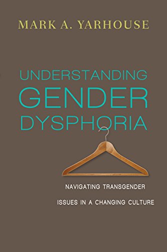 Beispielbild fr Understanding Gender Dysphoria: Navigating Transgender Issues in a Changing Culture (Christian Association for Psychological Studies Books) zum Verkauf von WorldofBooks