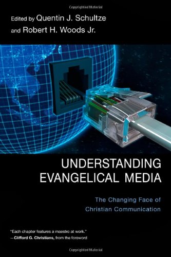 Imagen de archivo de Understanding Evangelical Media: The Changing Face of Christian Communication a la venta por A Team Books