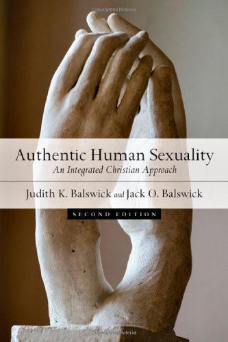 Stock image for Authentic Human Sexuality: An Integrated Christian Approach for sale by Dream Books Co.