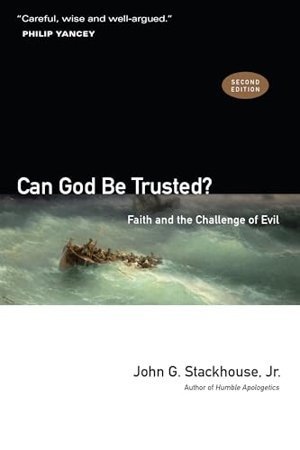 Can God Be Trusted?: Faith and the Challenge of Evil (9780830828869) by John G. Stackhouse, Jr.