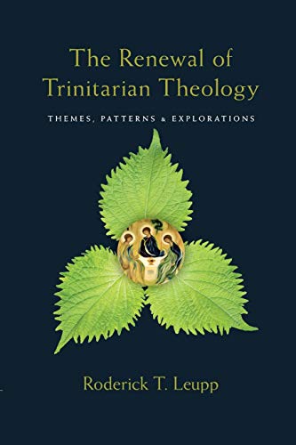 Imagen de archivo de The Renewal of Trinitarian Theology: Themes, Patterns & Explorations a la venta por Doss-Haus Books