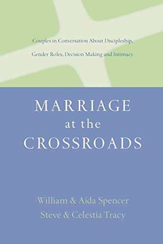 9780830828906: Marriage at the Crossroads: Couples in Conversation About Discipleship, Gender Roles, Decision Making and Intimacy