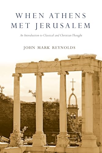 Imagen de archivo de When Athens Met Jerusalem: An Introduction to Classical and Christian Thought a la venta por Red's Corner LLC