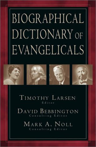 Beispielbild fr Biographical Dictionary of Evangelicals zum Verkauf von Better World Books