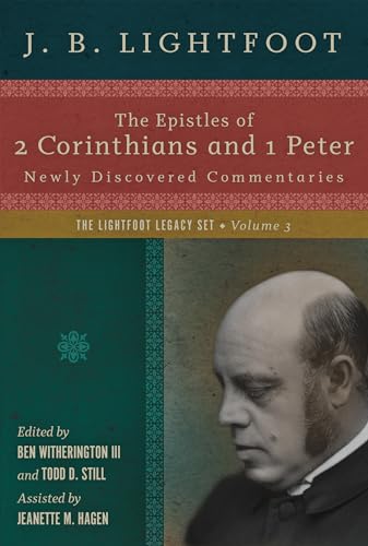 Stock image for The Epistles of 2 Corinthians and 1 Peter: Newly Discovered Commentaries (The Lightfoot Legacy Set) for sale by HPB-Red