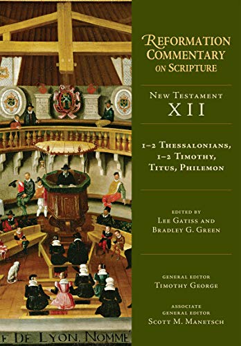 Stock image for 1-2 Thessalonians, 1-2 Timothy, Titus, Philemon (NT Volume 12) (Reformation Commentary on Scripture, NT Volume 12) for sale by HPB-Red