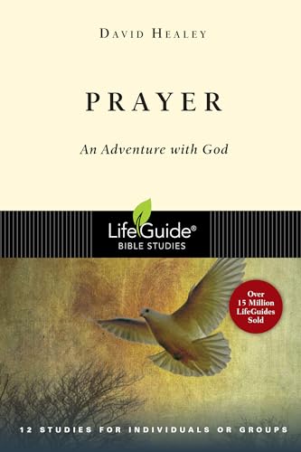 Imagen de archivo de Prayer: An Adventure with God (LifeGuide Bible Studies) a la venta por Gulf Coast Books