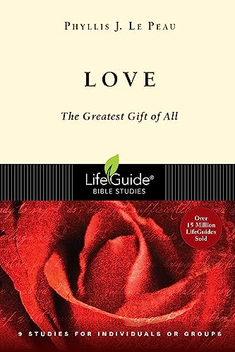 Love: The Greatest Gift of All (LifeGuide Bible Studies) (9780830830831) by Le Peau, Phyllis J.